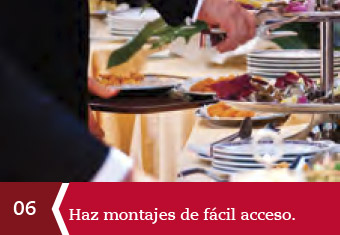 Antes de montar un buffet, considera el espacio donde se estarán moviendo los comensales. Antes de montar un buffet, considera el espacio donde se estarán moviendo los comensales.